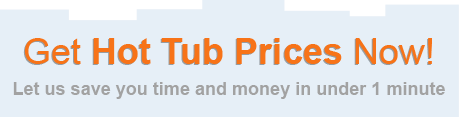 Get Hot Tub Prices Now! - Let us save you time and money in under 1 minute