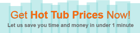 Get Hot Tub Prices Now! - Let us save you time and money in under 1 minute